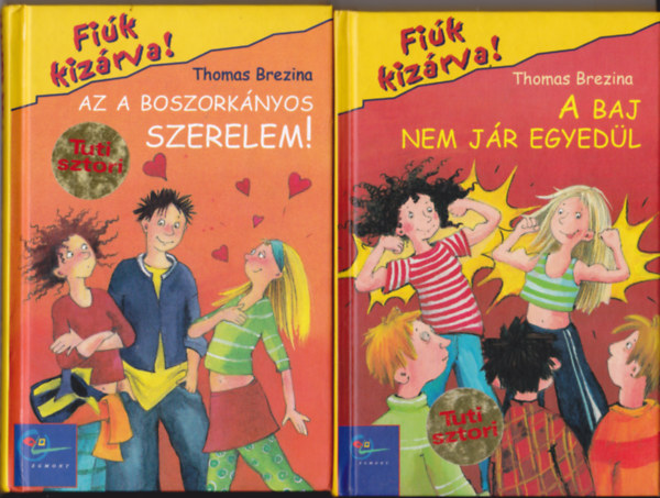Thomas Brezina - 2 db. kötet a 'Fiúk kizárva!' sorozatból: Az a boszorkányos szerelem! + A baj nem jár egyedül.