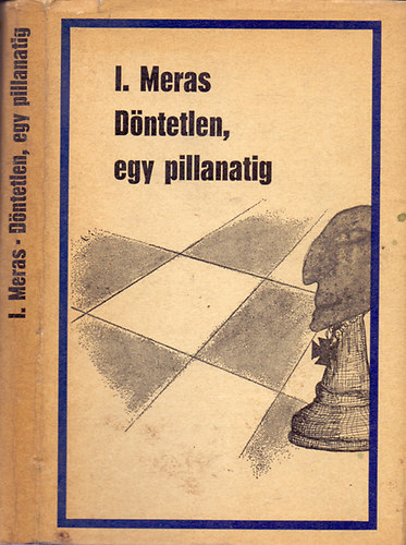 I. Meras - D�ntetlen, egy pillanatig