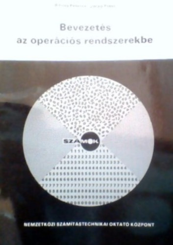 Billing P�tern�, Jacs� P�ter, Dr. Quittner P�l (Lektor.) - Bevezet�s az oper�ci�s rendszerekbe
