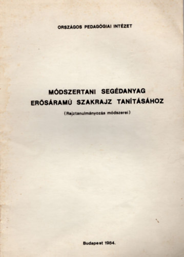 Pozdena Istvn - Mdszertani segdanyag ersram szakrajz tantshoz ( Rajztanulmnyozs mdszerei )