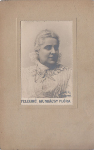 Felekin� Munk�csy Fl�ra sz�n�szn� (k�peslap)