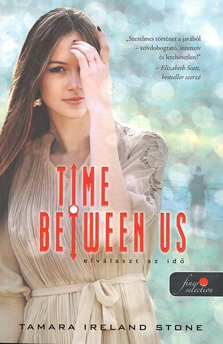 Tamara Ireland Stone - Elvlaszt az id (Time Between Us)