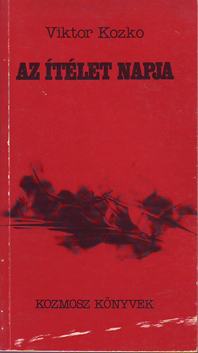 Viktor Kozko - Az �t�let napja