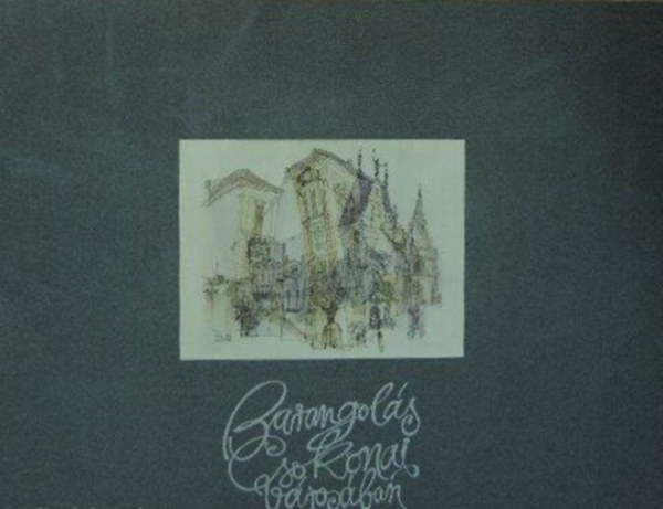 Lszl kos - Barangols Csokonai vrosban (Magyar - Nmet -Francia -Olasz -Spanyol)