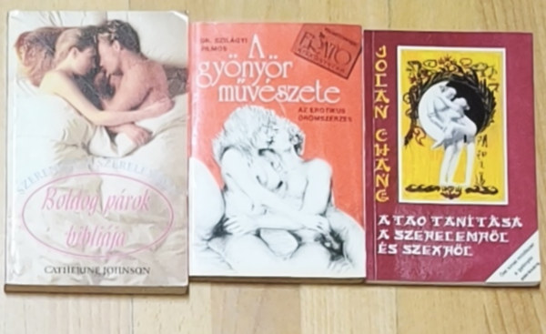 Dr. Szilágyi Vilmos, Jolan Chang Catherine Johnson - 3db erotikus tartalmű mű párok részére - Boldog párok bibliája, A gyönyör művészete, A tao tanítása a szerelemről és szexről