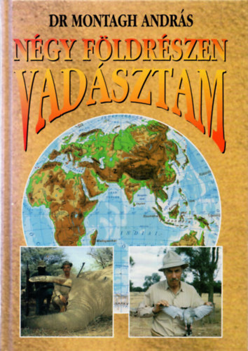 Dr. Montagh Andr�s - N�gy f�ldr�szen vad�sztam