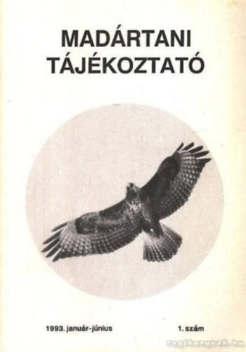 Schmidt Egon  (fszerk.) - Madrtani tjkoztat 1993. janur-jnius 1. szm