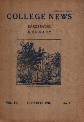 Maller Sándor (szerk.) - Sárospatak - Hungary (1946) - College news 1946. Vol. VII. No. 1.