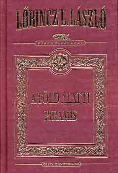 L�rincz L. L�szl� - A f�ld alatti piramis (�letm�-sorozat)