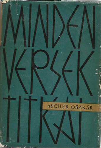 Ascher Oszkr - Minden versek titkai -letrajzi regny