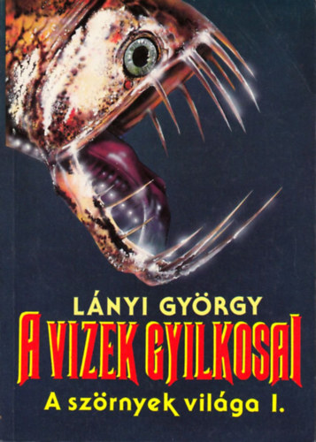 Lnyi Gyrgy - A vizek gyilkosai (a szrnyek vilga I.)