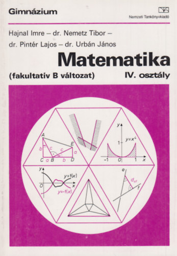 Hajnal Imre-dr. Nemetz Tibor- dr. Pintér Lajos - MAtematika IV. ( fakultatív B változat )