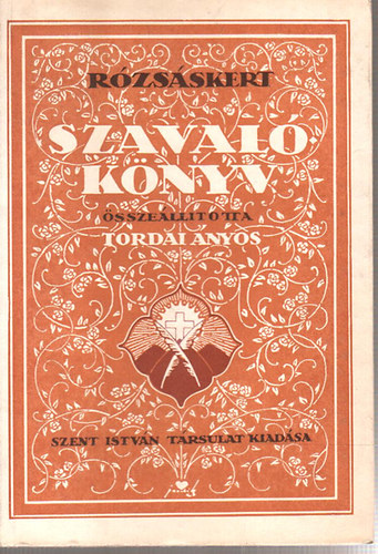Dr. Tordai nyos  (szerk.) - Rzsskert (szavalknyv)
