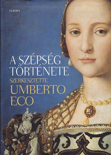 Umberto Eco  (szerk.) - A sz�ps�g t�rt�nete