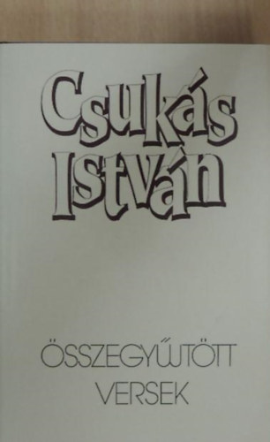 Csukás István - Csukás István összegyűjtött versek