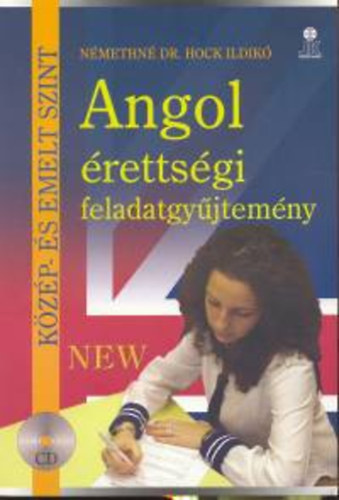 Nmethn Hock Ildik - Angol rettsgi feladatgyjtemny - Kzp- s emelt szint 2 CD-vel