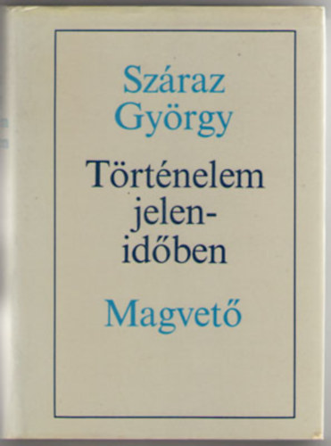 Szraz Gyrgy - Trtnelem jelenidben