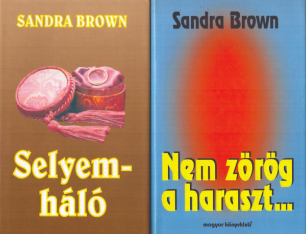 Sandra Brown - 2 db Sandra Brown k�tet: Nem z�r�g a haraszt... + Selyemh�l�