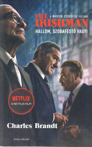 Charles Brandt - The Irishman - Hallom, szobafest� vagy!
