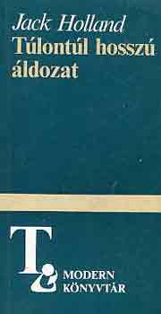 Jack Holland - T�lont�l hossz� �ldozat (�let �s hal�l �szak-�rorsz�gban 1969 ut�n)