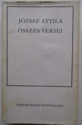Jzsef Attila - Jzsef Attila sszes versei