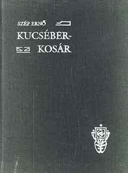 Sz�p Ern� - Kucs�ber-kos�r