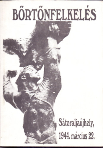 Fekete-F�ldes - B�rt�nfelkel�s S�toralja�jhely, 1944.m�rcius 22.
