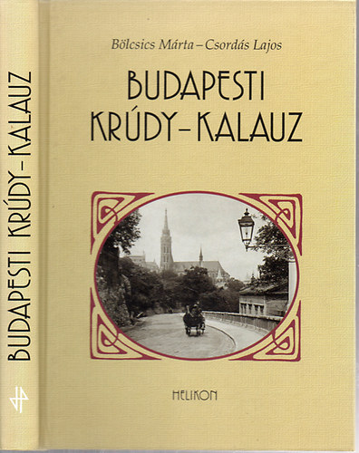 B�lcsics M�rta; Csord�s Lajos - Budapesti Kr�dy-kalauz