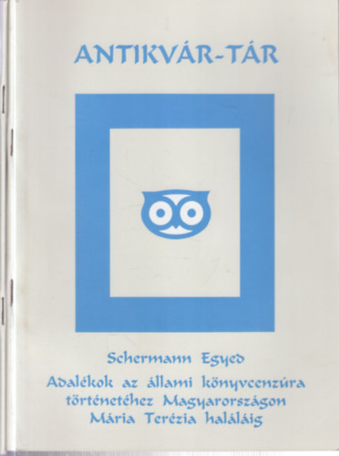 Gulyás Pál Schermann Egyed - 2 db. Antikvár-Tár (Adalékok az állami könyvcenzúra történetéhez Magyarországon Mária Terézia haláláig + Az Elzevirek Reszpublikái és rokonkiadványok a Magyar Nemzeti Múzeumban)