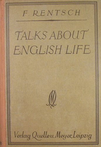 F. Rentsch - Talks about English Life