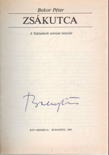 Bokor P�ter - Zs�kutca -A sz�zadunk sorozat interj�i