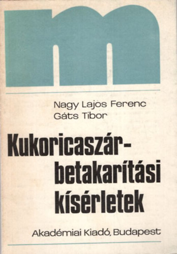 Nagy Lajos Ferenc, Gáts Tibor - Kukoricaszár-betakarítási kísérletek