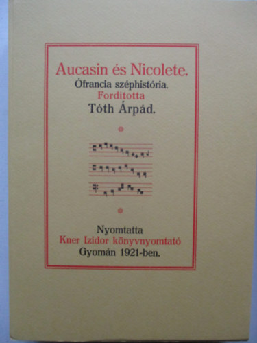 T�th �rp�d  (ford.) - Aucasin �s Nicolete (Monumenta Literarum I. sorozat, 3. sz�m)