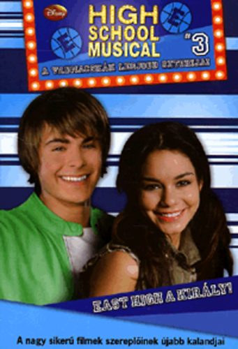 Catherine Hapka - East high a kir�ly! - High School Musical 3. (A Vadmacsk�k legjobb sztorijai)
