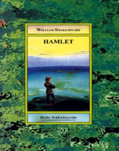Szerző William Shakespeare Fordító Arany János - Hamlet