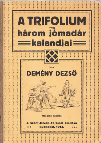 Demény Dezső - A trifolium vagy három jómadár kalandjai