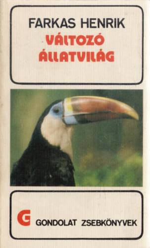 Farkas Henrik - Változó állatvilág (Gondolat Zsebkönyvek)