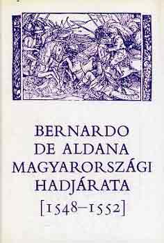 Szakály Ferenc - Bernardo de Aldana magyarországi hadjárata (1548-1552)