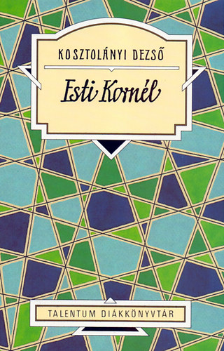 Kosztolányi Dezső - Esti Kornél - Talentum Diákkönyvtár