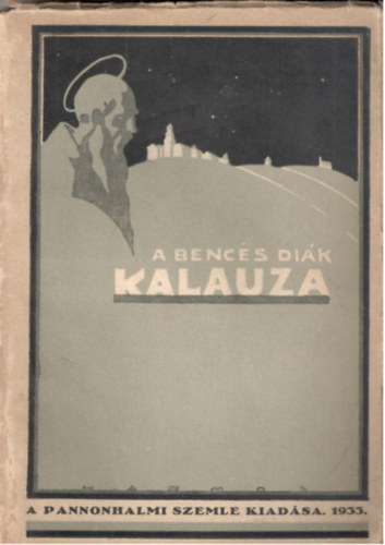 Pannonhalmi Benc�s F�ap�ts�g - A benc�s di�k kalauza