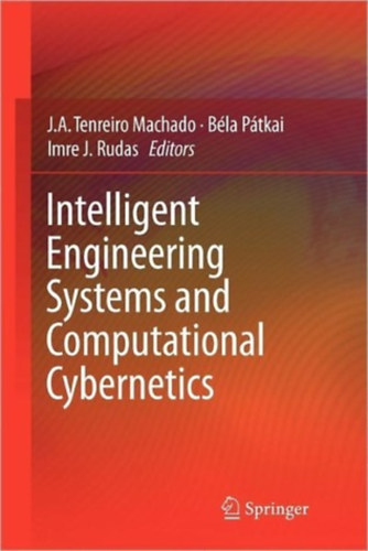 J. A. Tenreiro Machado Béla Pátkai Imre J. Rudas - Intelligent Engineering Systems and Computational Cybernetics