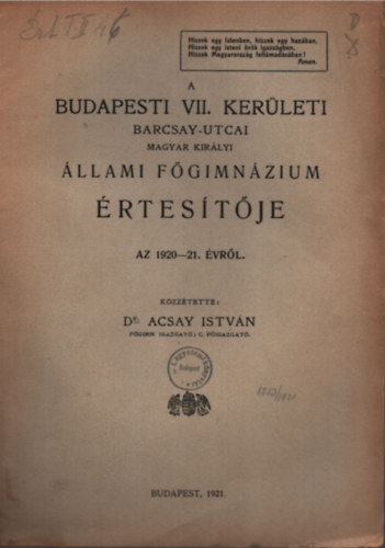 Dr. Acsay Istvn - A Budapesti  VII. kerleti Barcsay-utcai Magyar Kirlyi llami Fgimnzium rtestje az 1920-21. vrl