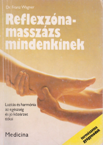 Franz Dr. Wagner - Reflexzna-masszzs mindenkinek