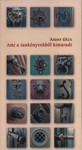 Arday G�za - Ami a tank�nyvekb�l kimaradt