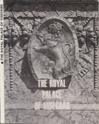 H�jj Mikl�s - The Royal Palace of Visegr�d