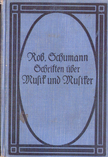 Robert Schumann - Gesammelte Schriften �ber Musik und Musiker