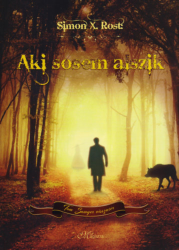 Simon X. Rost - Aki sosem alszik