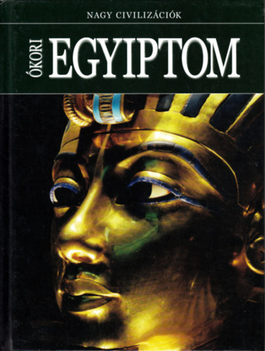 Daniel Gimeno (szerk.) - Ókori Egyiptom - Nagy civilizációk 2