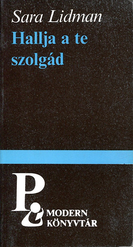 Sara Lidman - Hallja a te szolgád