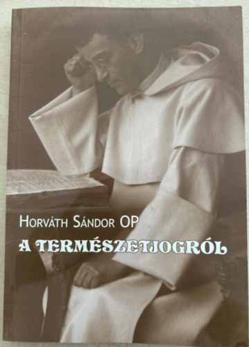 Horváth Sándor OP - A természetjogról